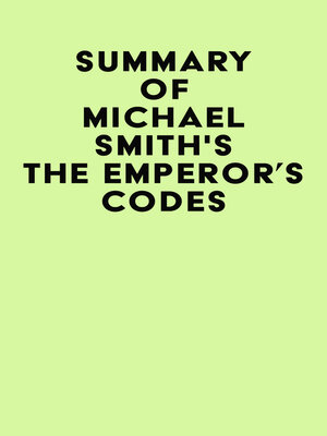 cover image of Summary of Michael Smith's the Emperor's Codes